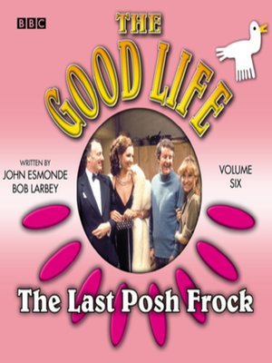 cover image of Good Life, the  Volume 6  the Last Posh Frock